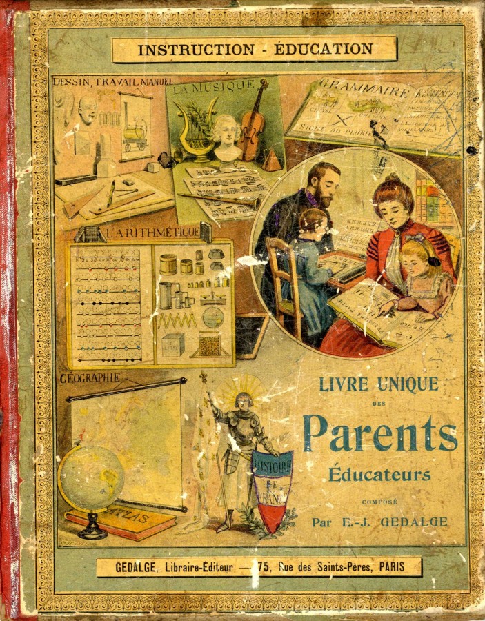 Le livre unique des parents éducateurs, par E.-J. Gedalge, 1901, prêt de M. Vincent
